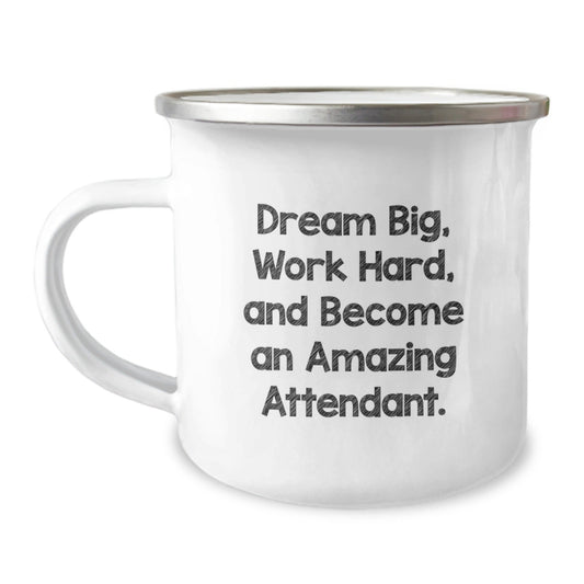 Inspirational Gifts for Attendants from Friends - Funny Camping Mug, Dream Big, Work Hard, And Become An Amazing Attendant. Christmas Unique Gifts for Men, Women, Coworkers, Family. - The Buy Boom