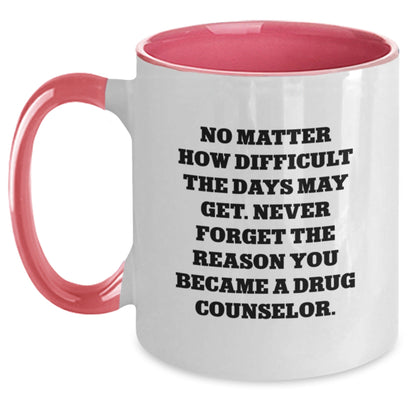 Inspirational Gifts for Drug Counselors, Funny Two Tone Coffee Mugs, No Matter How Difficult The Days May Get, Gifts from Family to Men, Women, or Friends at Christmas - The Buy Boom