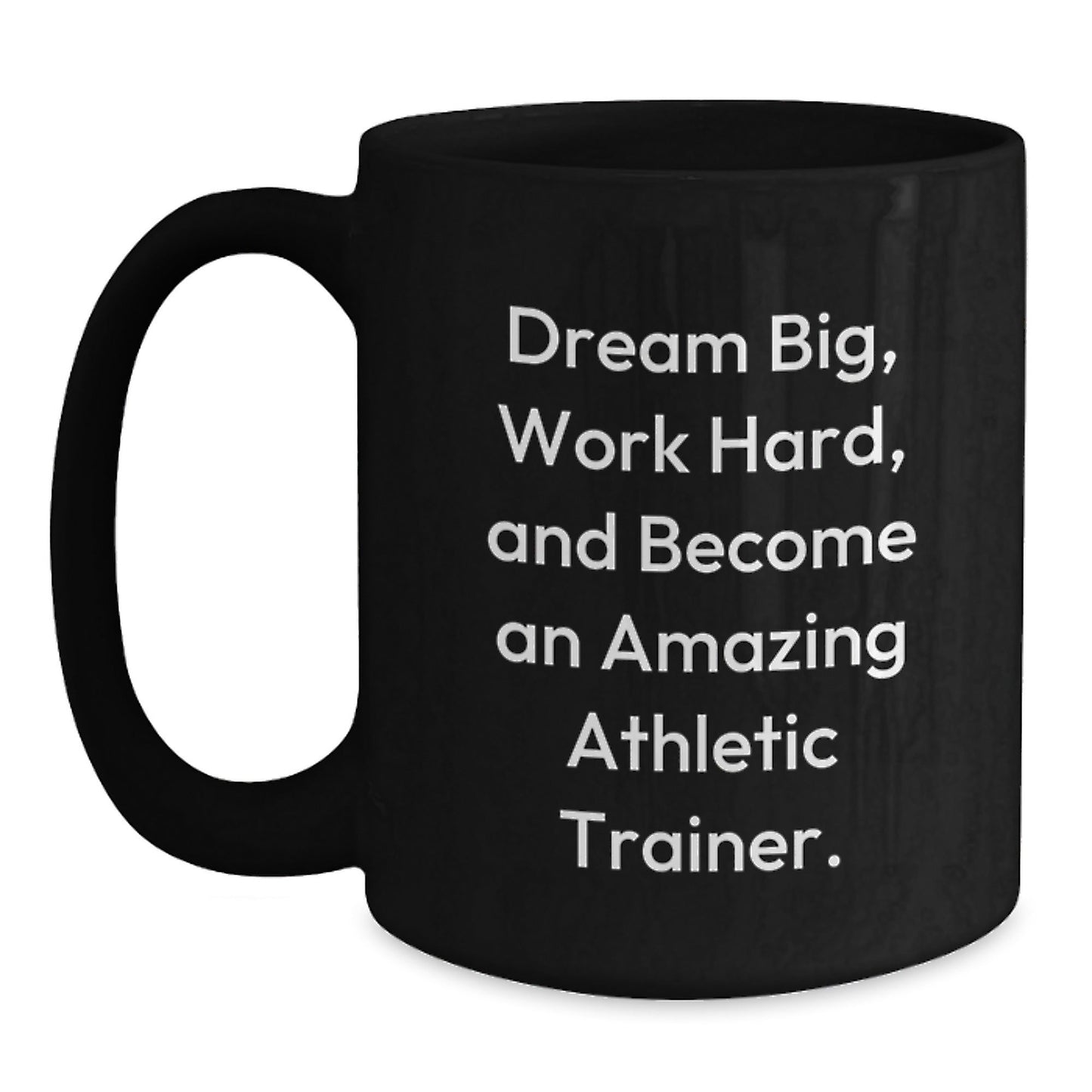 Inspirational Gifts from Family to Amazing Athletic Trainer, Funny Christmas Unique Mugs for Men, Athletic Trainer Quotes on Black Coffee Mug, Work Hard and Dream Big - The Buy Boom