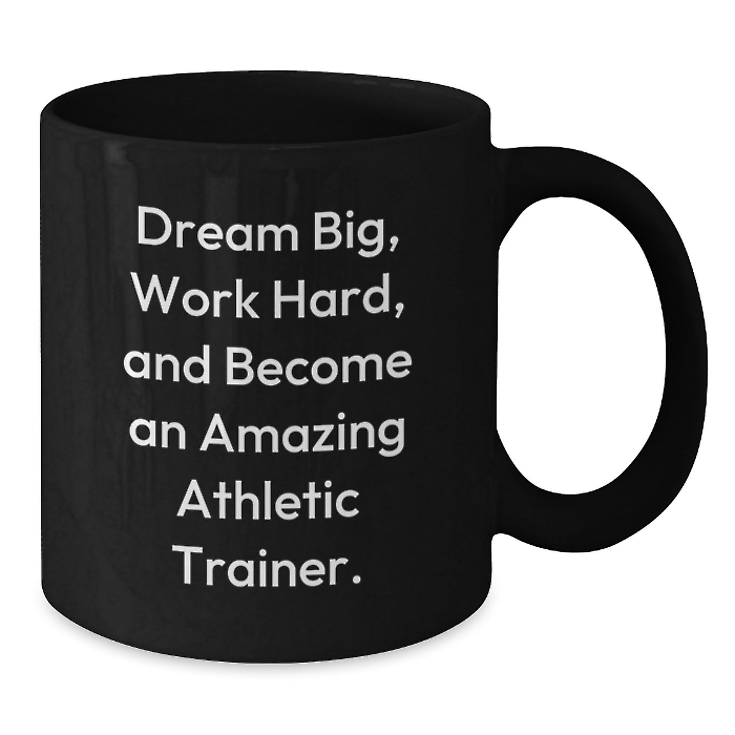 Inspirational Gifts from Family to Amazing Athletic Trainer, Funny Christmas Unique Mugs for Men, Athletic Trainer Quotes on Black Coffee Mug, Work Hard and Dream Big - The Buy Boom
