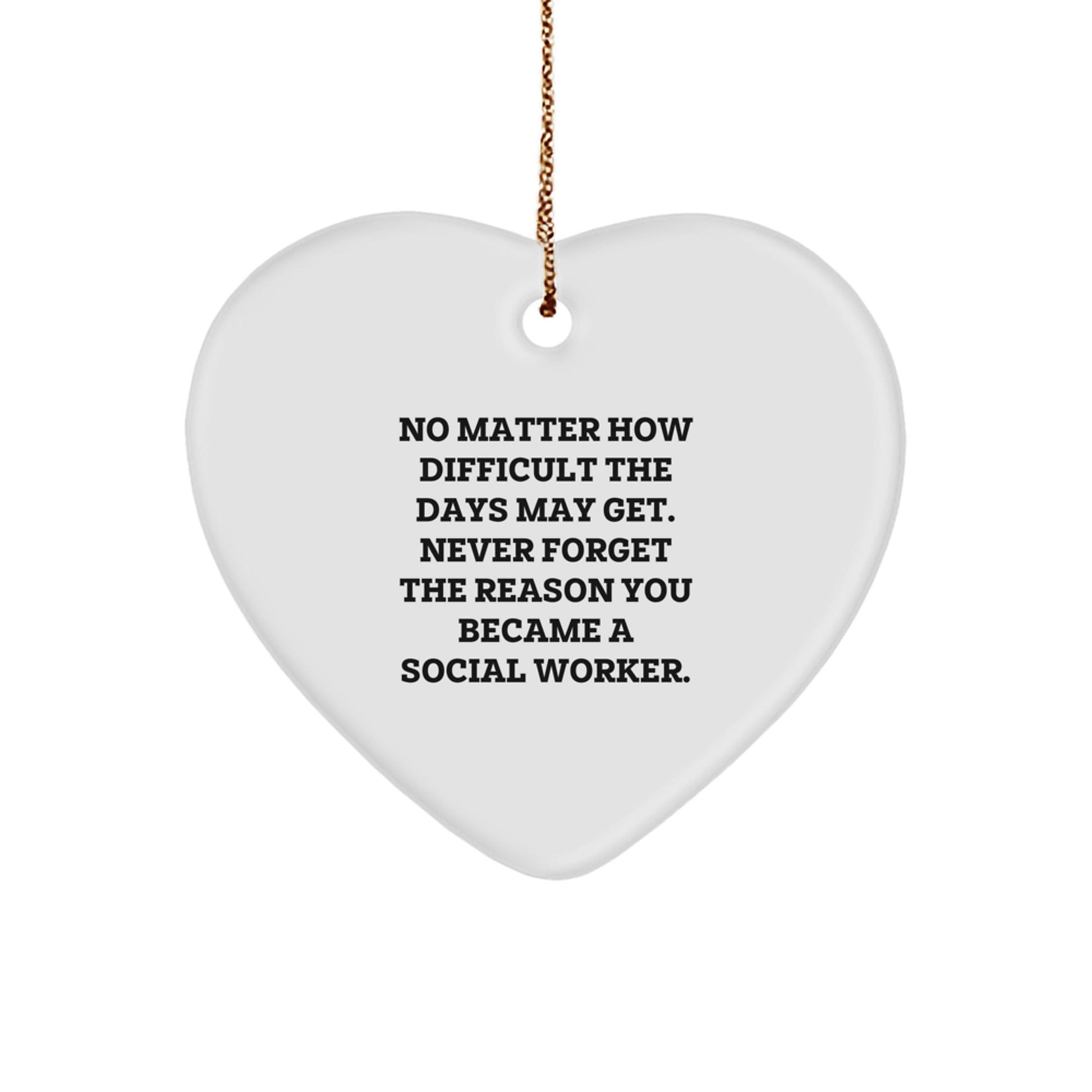 Inspirational Gifts from Friends and Family for Social Workers - Christmas Unique Heart Ornament, Never Forget the Reason You Became a Social Worker - The Buy Boom