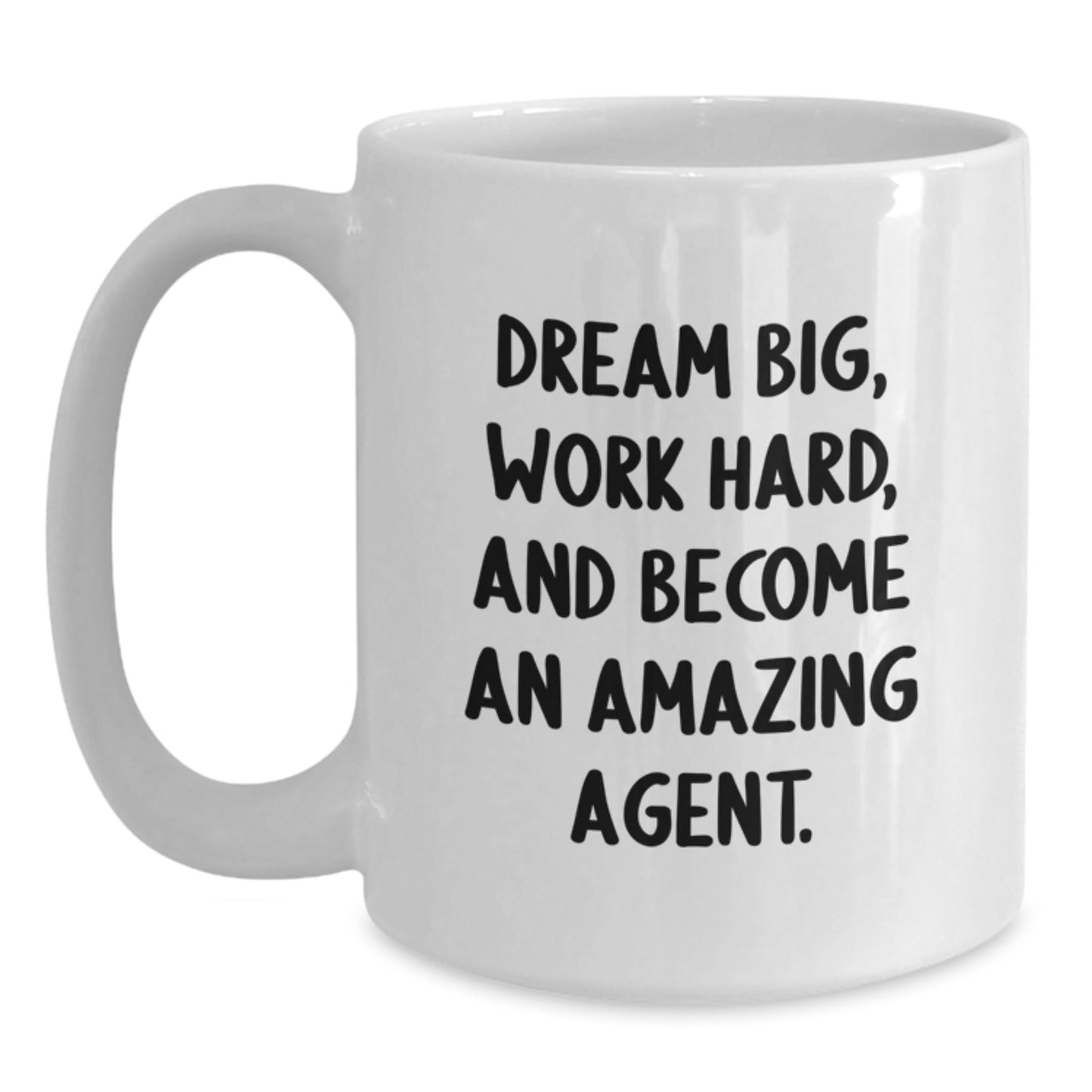 Inspirational Gifts from Men to Amazing Agents, White Coffee Mug, Dream Big Quote for Christmas Unique Gifts - The Buy Boom