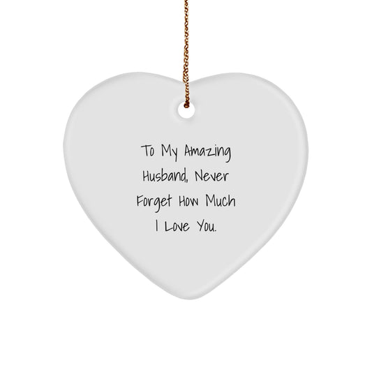 Inspirational Husband Gifts to My Amazing Husband, Heart Ornament for Christmas, Gifts from Family - 'Never Forget How Much I Love You.' - The Buy Boom