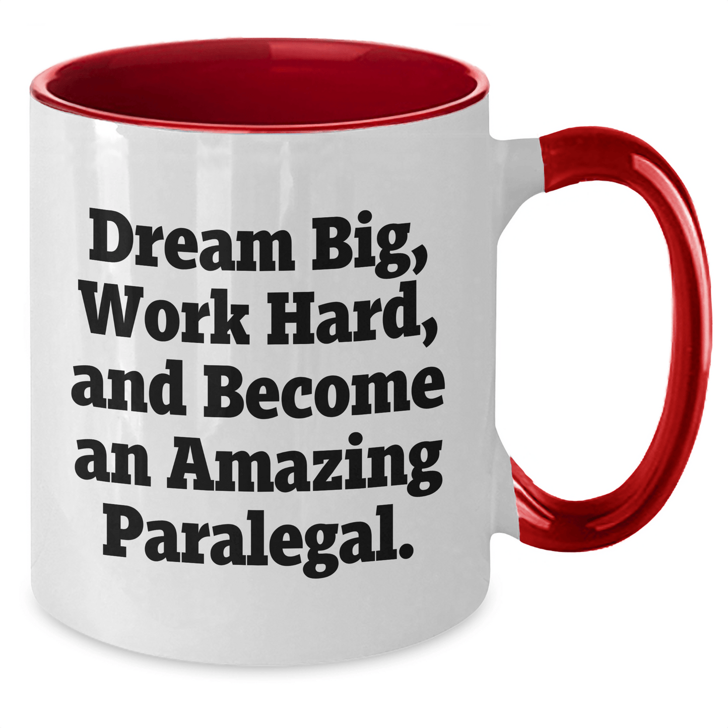 Inspirational Paralegal Gifts from Friends for Paralegal Graduation Two Tone Coffee Mug - Dream Big, Work Hard, And Become An Amazing Paralegal! - Funny Quote - The Buy Boom