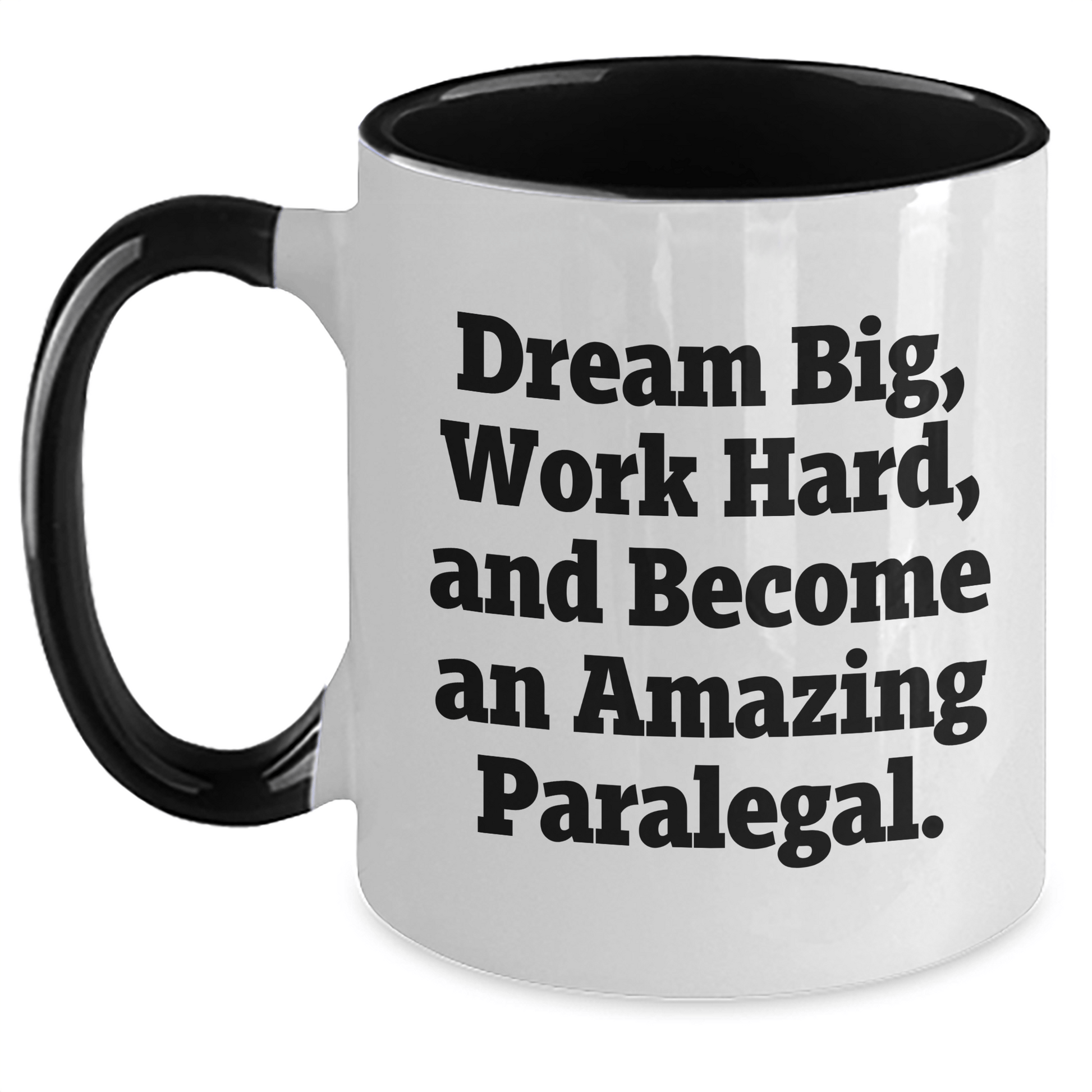 Inspirational Paralegal Gifts from Friends for Paralegal Graduation Two Tone Coffee Mug - Dream Big, Work Hard, And Become An Amazing Paralegal! - Funny Quote - The Buy Boom
