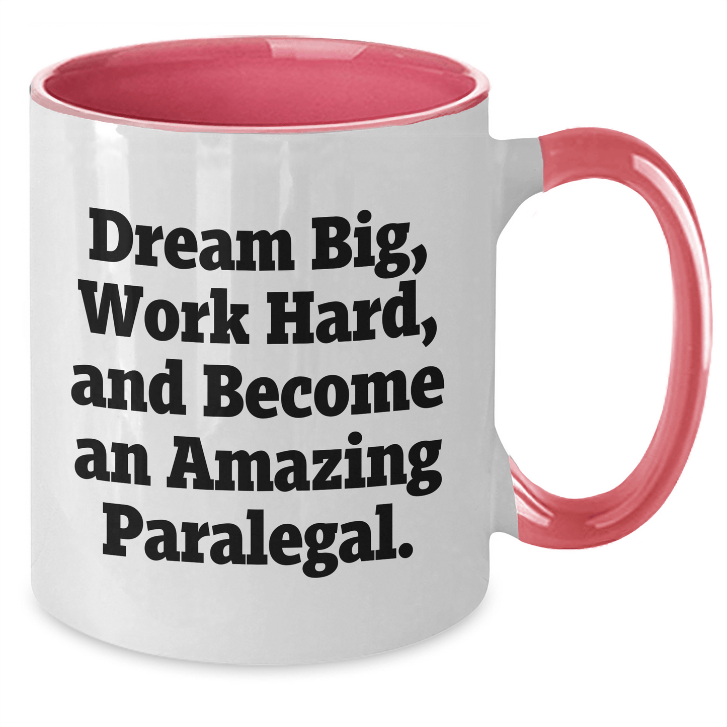 Inspirational Paralegal Gifts from Friends for Paralegal Graduation Two Tone Coffee Mug - Dream Big, Work Hard, And Become An Amazing Paralegal! - Funny Quote - The Buy Boom
