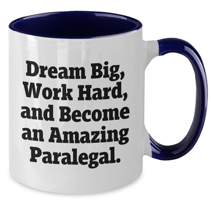 Inspirational Paralegal Gifts from Friends for Paralegal Graduation Two Tone Coffee Mug - Dream Big, Work Hard, And Become An Amazing Paralegal! - Funny Quote - The Buy Boom