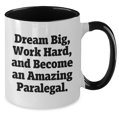 Inspirational Paralegal Gifts from Friends for Paralegal Graduation Two Tone Coffee Mug - Dream Big, Work Hard, And Become An Amazing Paralegal! - Funny Quote - The Buy Boom