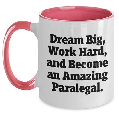 Inspirational Paralegal Gifts from Friends for Paralegal Graduation Two Tone Coffee Mug - Dream Big, Work Hard, And Become An Amazing Paralegal! - Funny Quote - The Buy Boom