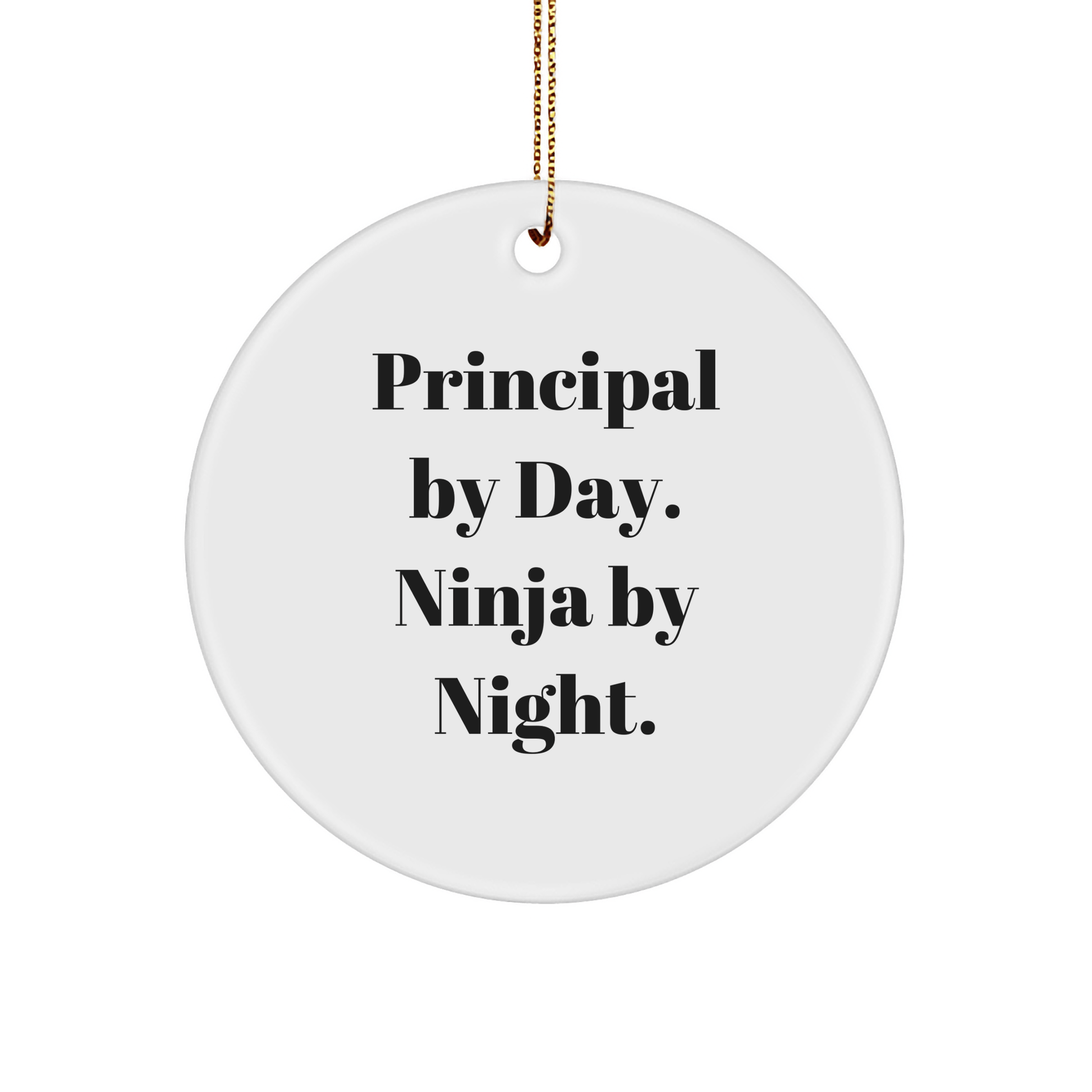 Inspirational Principal Gifts by Day, Ninja Gifts by Night - Christmas Circle Ornament for Men, Women, Coworkers, Family, Friends - The Buy Boom