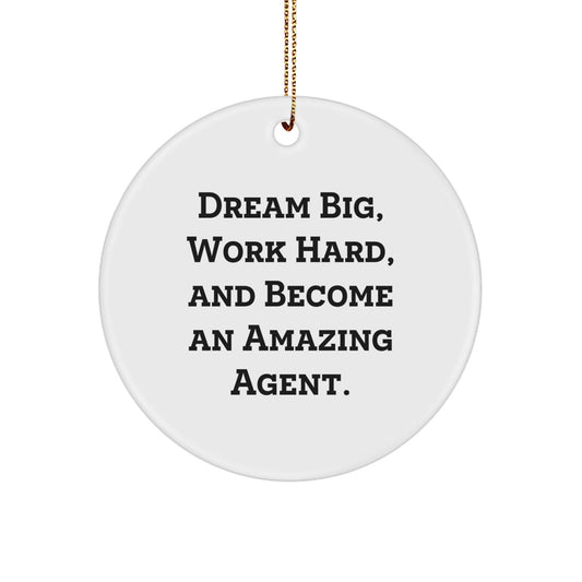 Inspiring Agent Christmas Unique Gifts from Friends, Unique Agent Circle Ornament with Funny Quote - 'Dream Big, Work Hard, And Become An Amazing Agent.' - The Buy Boom