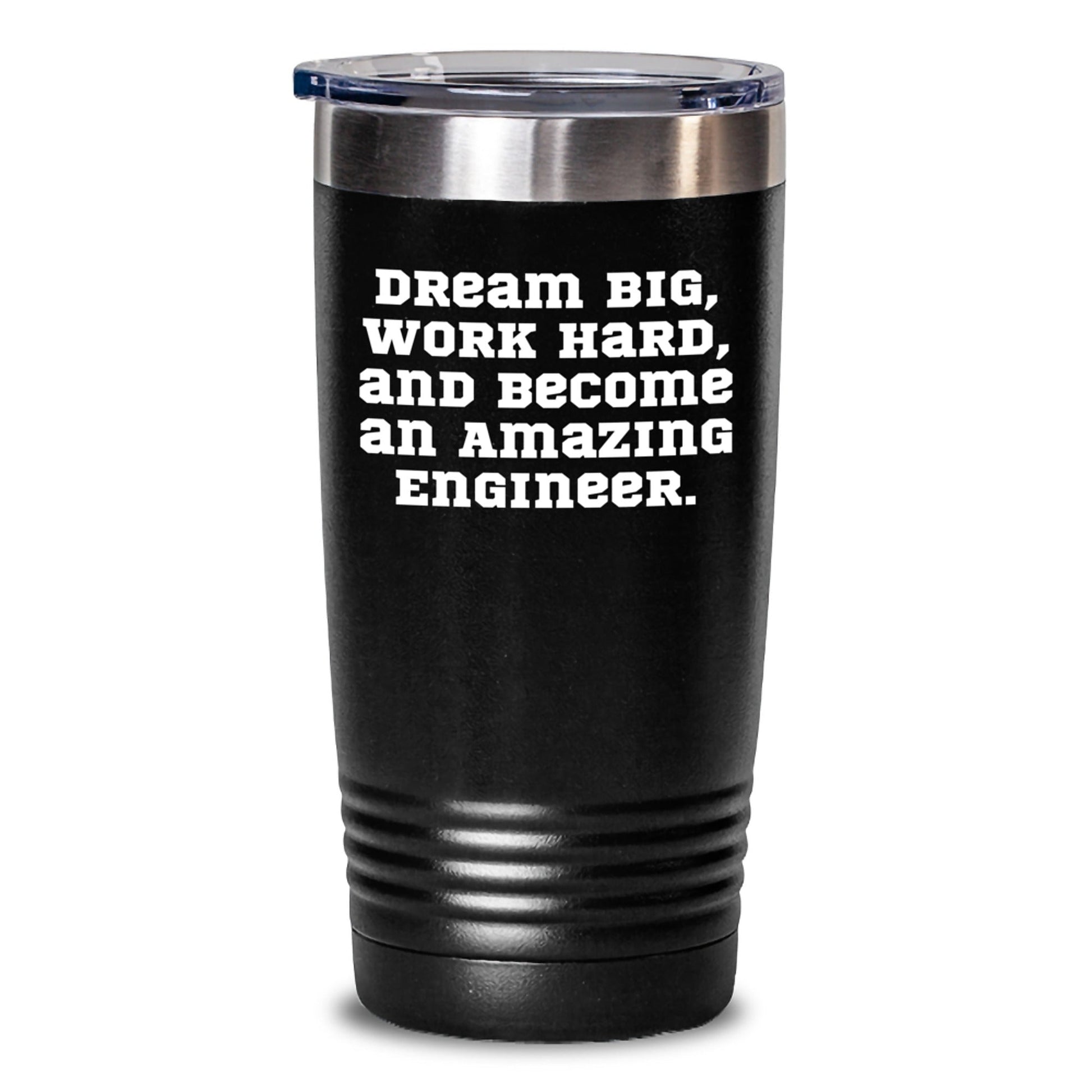 Inspiring Engineer Gifts from Friends, Coworkers, or Family - 'Dream Big, Work Hard, And Become An Amazing Engineer.' 20oz or 30oz Black Stainless Steel Tumbler for Men and Women - The Buy Boom