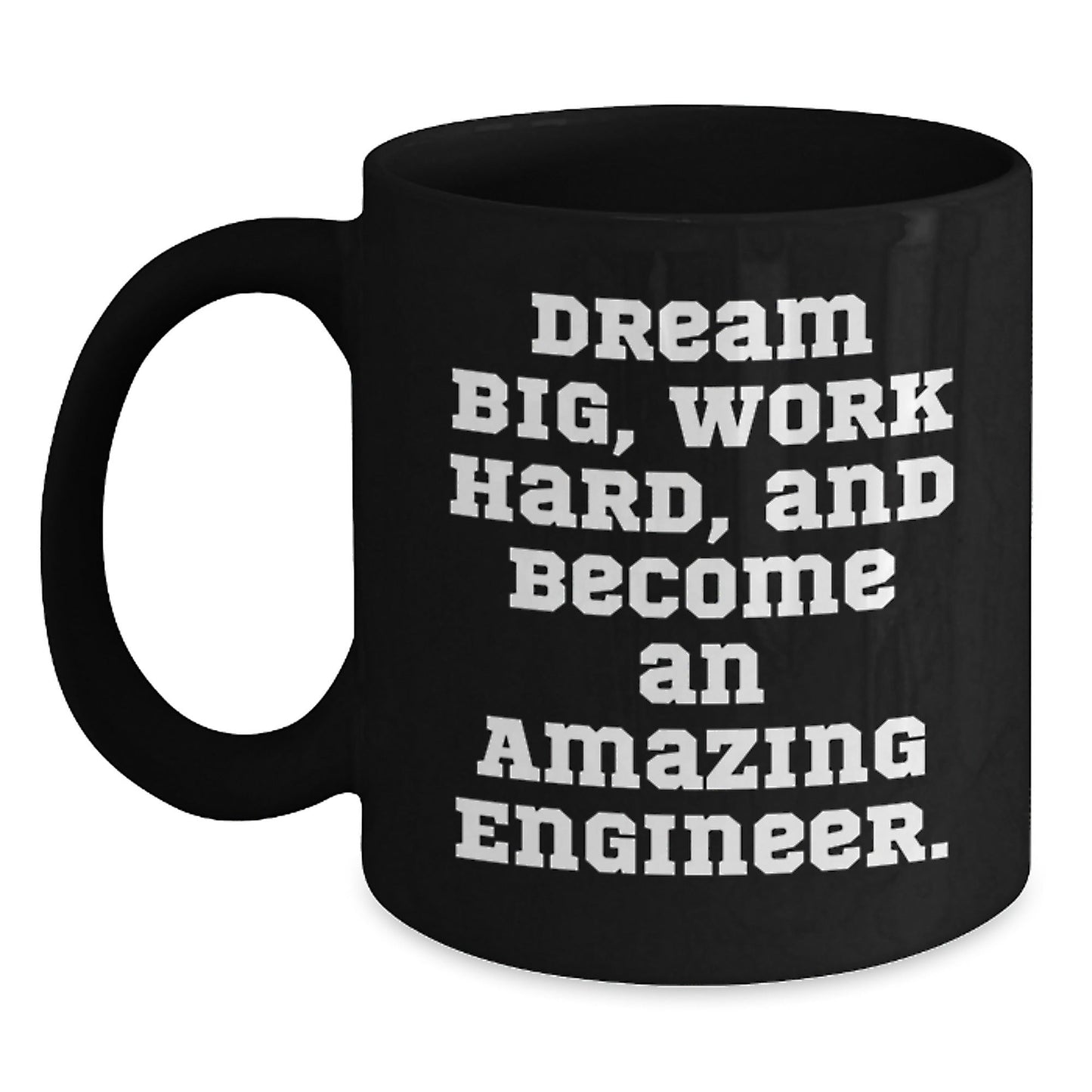 Inspiring Engineer Graduation Gifts from Friends - 'Dream Big, Work Hard' Black Coffee Mug, 11oz or 15oz - The Buy Boom