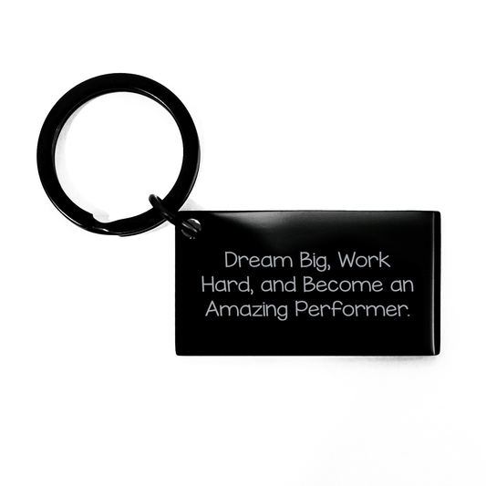 Inspiring Performer Keychain Gift for Men and Women - 'Dream Big, Work Hard, And Become An Amazing Performer.' - Keychain for Graduation - The Buy Boom