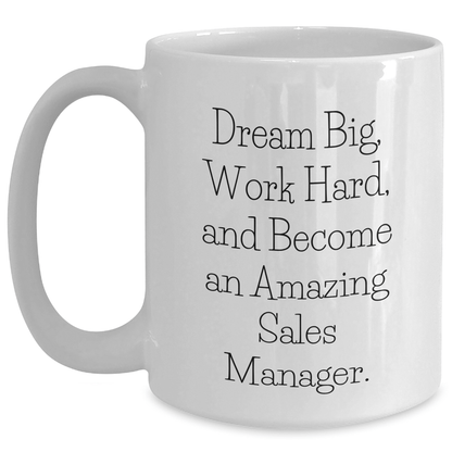Inspiring Sales Manager Gifts from Friends - 'Dream Big' White Coffee Mug for Graduation - The Buy Boom