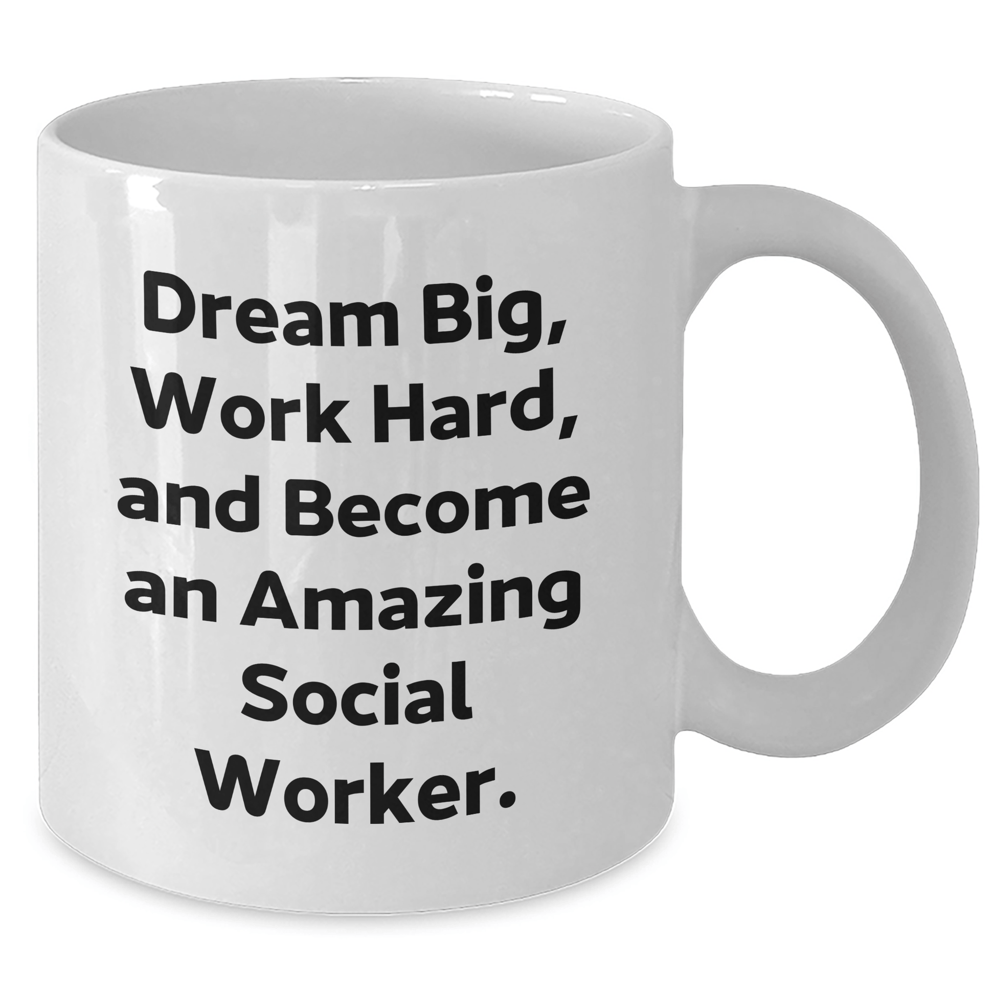 Inspiring Social Worker Gifts from Friends - 'Dream Big, Work Hard, And Become An Amazing Social Worker.' on White Coffee Mug for Graduation - The Buy Boom