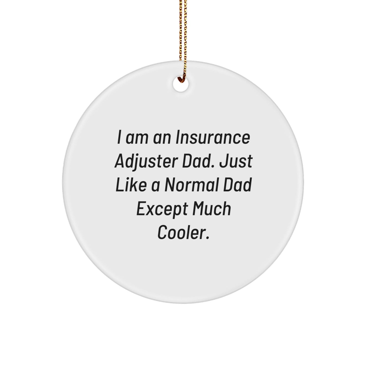 Insurance Adjuster Dad Christmas Circle Ornament Gifts from Family or Friends - The Buy Boom