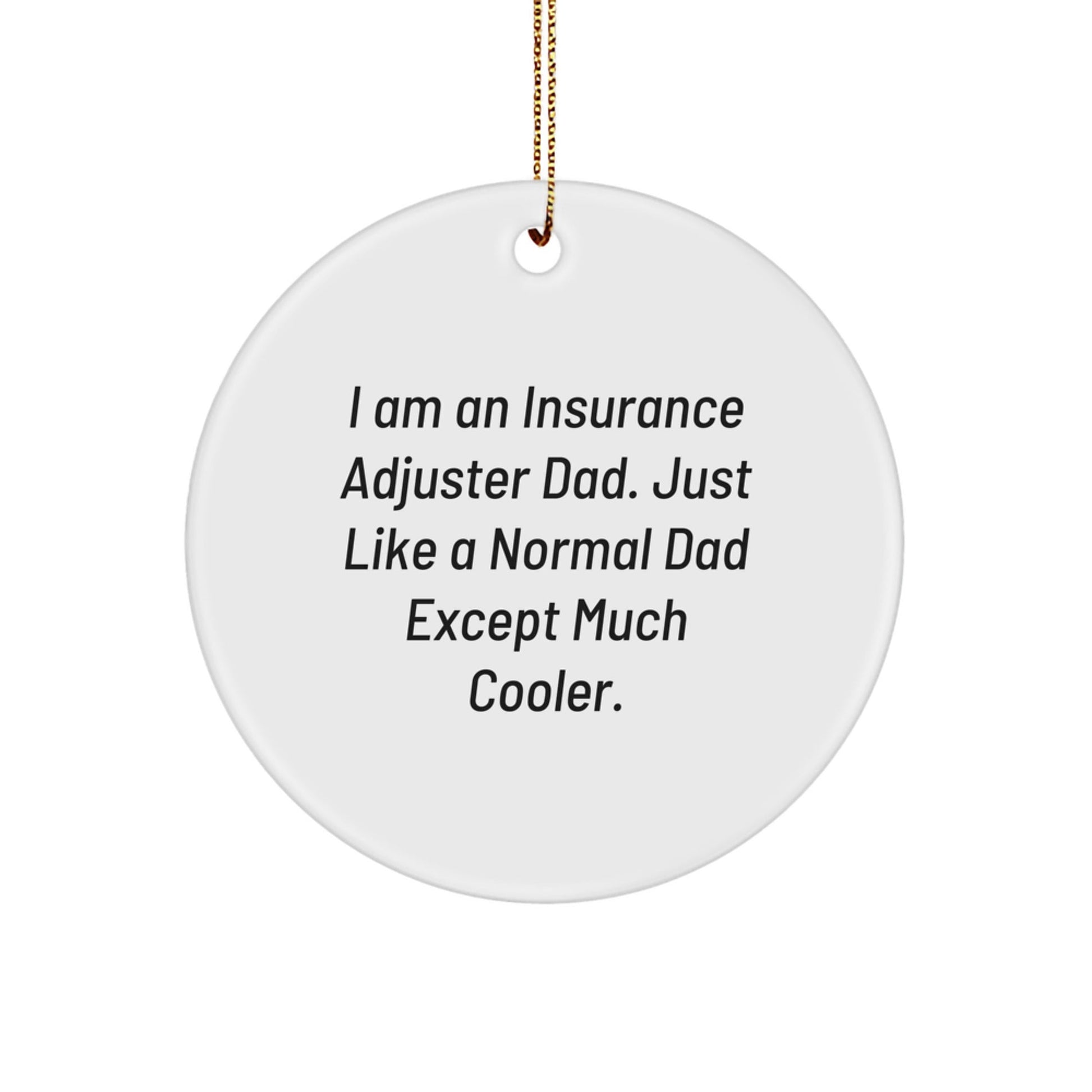 Insurance Adjuster Dad Christmas Circle Ornament Gifts from Family or Friends - The Buy Boom