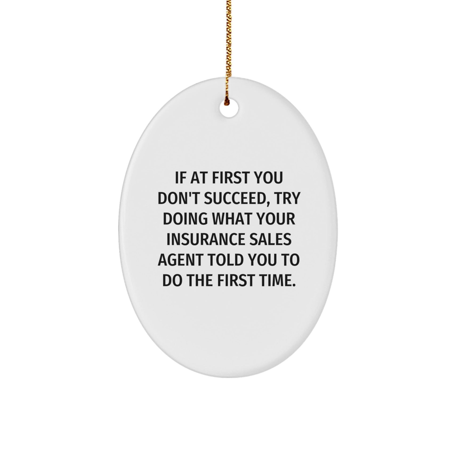 Insurance Sales Agent Oval Ornament Gifts for Men Friends Family, Funny Quote, Oval Ornament, Christmas Unique Gifts, Gifts from Men to Insurance Sales Agent - The Buy Boom