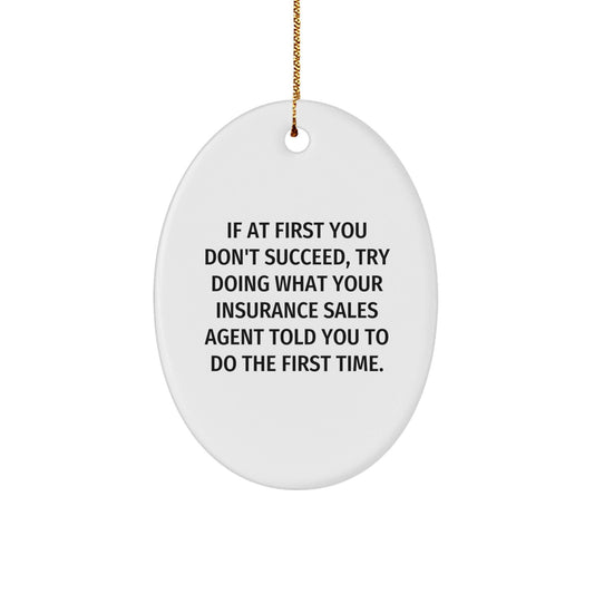 Insurance Sales Agent Oval Ornament Gifts for Men Friends Family, Funny Quote, Oval Ornament, Christmas Unique Gifts, Gifts from Men to Insurance Sales Agent - The Buy Boom