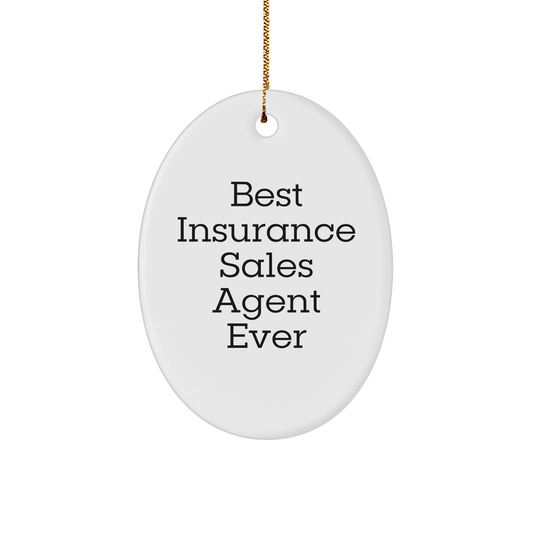 Insurance Sales Agent Oval Ornament Gifts from Best Insurance Sales Agent Ever, Funny Quote, Christmas Unique Gifts for Insurance Sales Agent - The Buy Boom