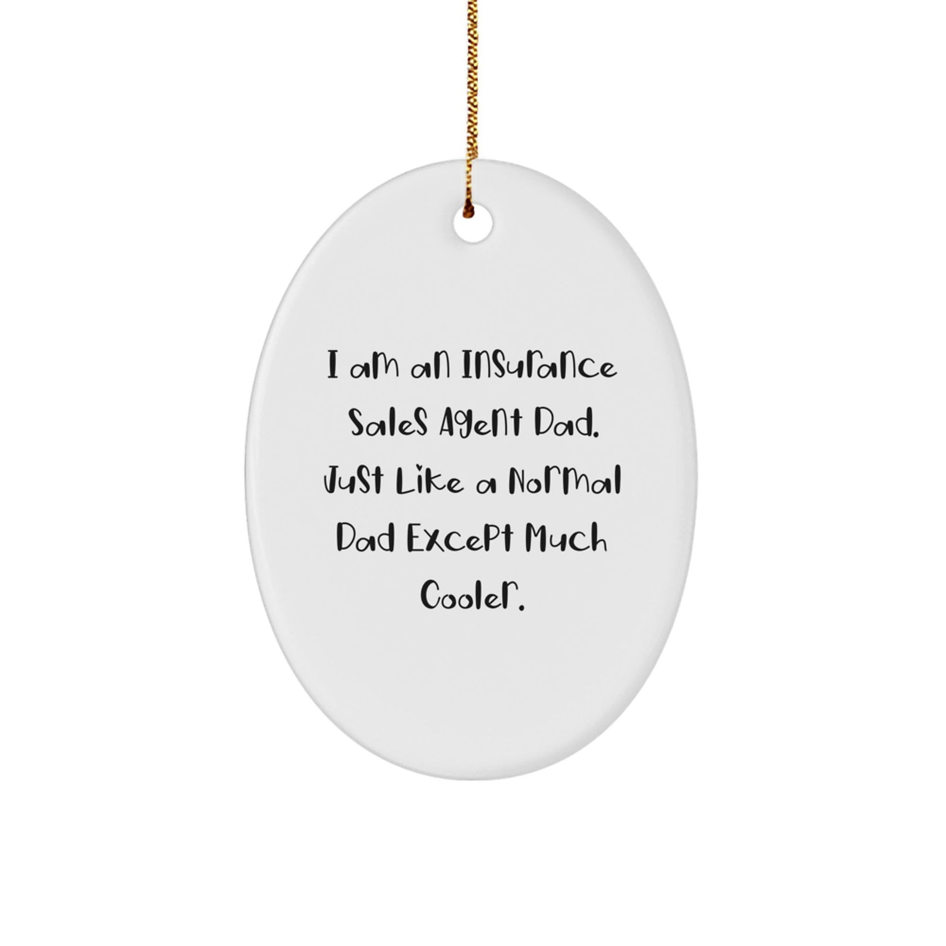 Insurance Sales Agent Oval Ornament Gifts from Dad, Funny Christmas Unique Gifts for Insurance Sales Agent Men - The Buy Boom