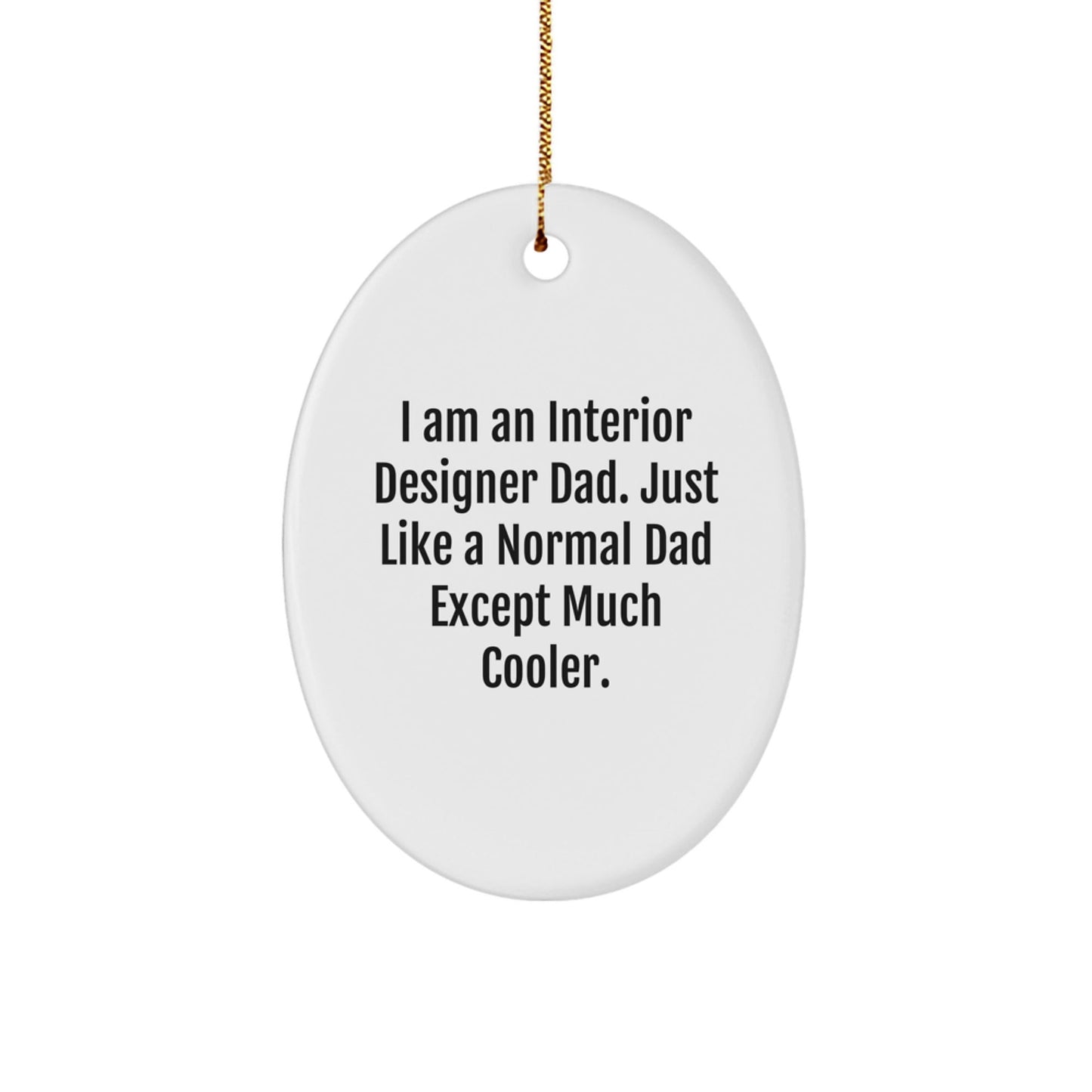 Interior Designer Dad's Funny Oval Ornament Gifts from Family for Christmas - The Buy Boom