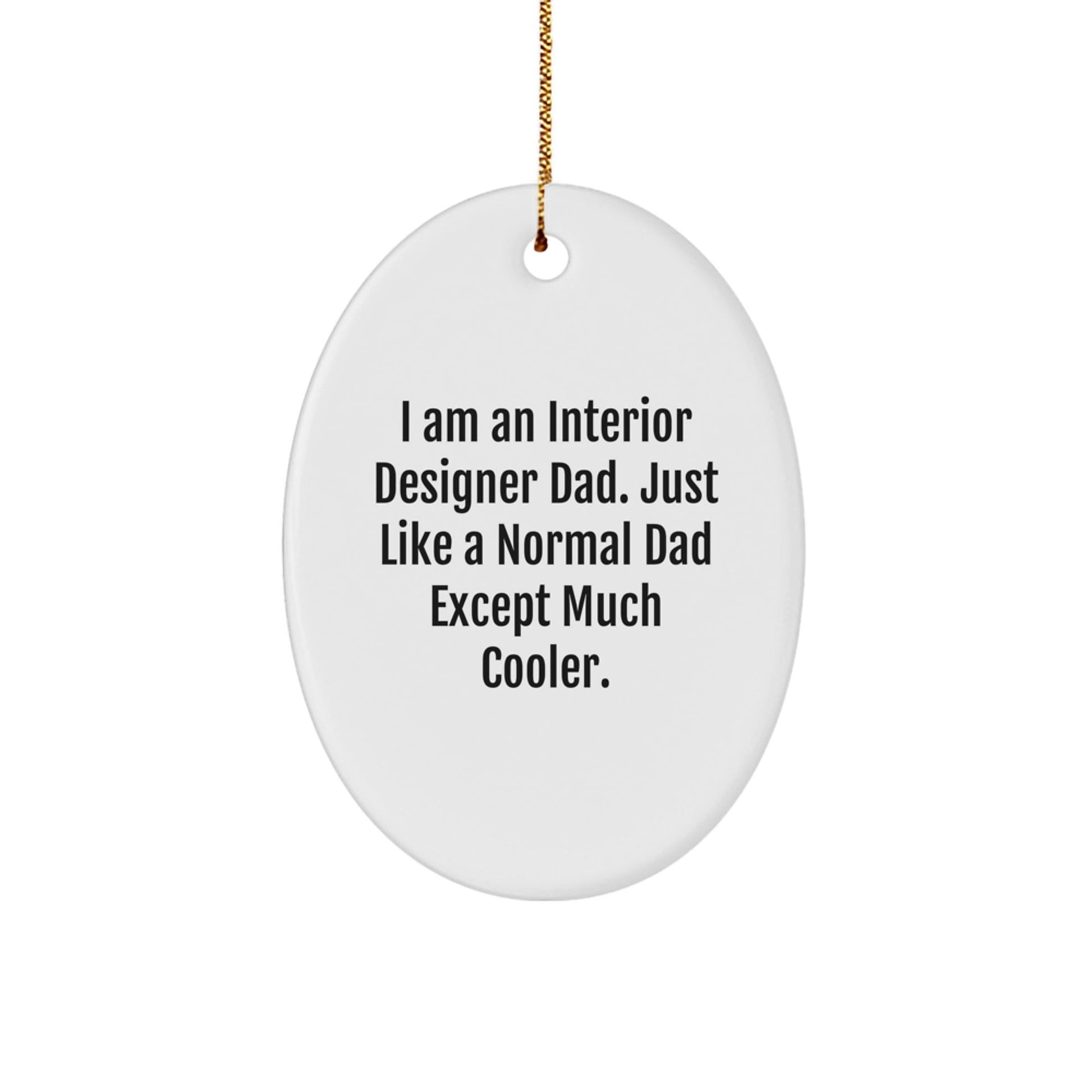 Interior Designer Dad's Funny Oval Ornament Gifts from Family for Christmas - The Buy Boom