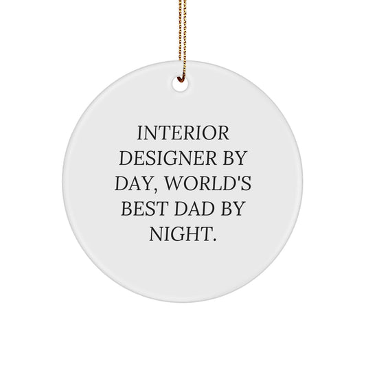 Interior Designer Gifts, Funny Quote Circle Ornament, 'Interior Designer By Day, World's Best Dad By Night.' for Christmas, Gifts from Men to Interior Designers, Family, and Friends - The Buy Boom