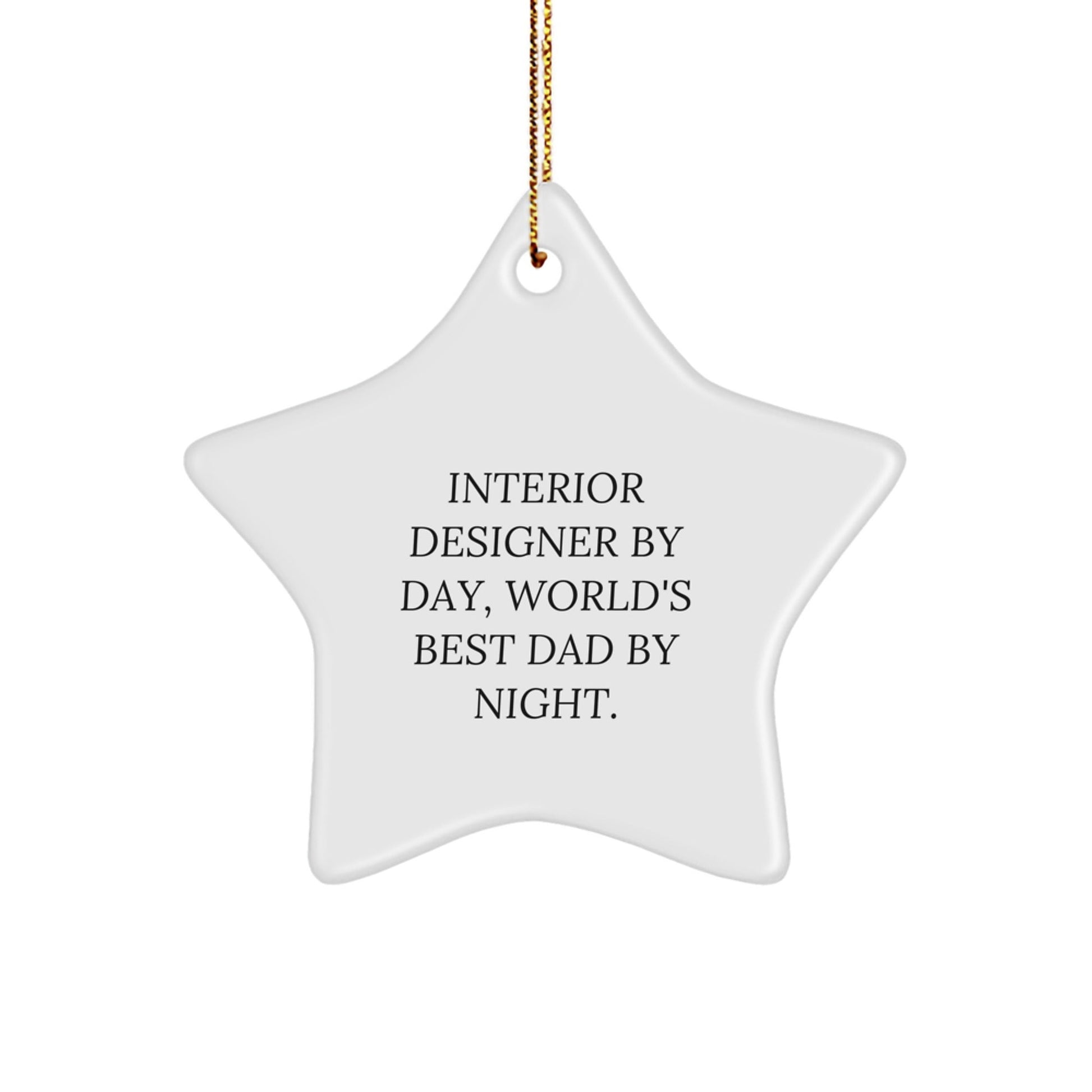 Interior Designer Gifts, Funny Star Ornament from Mom, Dad, or Friends to Interior Designers, 'Interior Designer By Day, World's Best Dad By Night.' - The Buy Boom