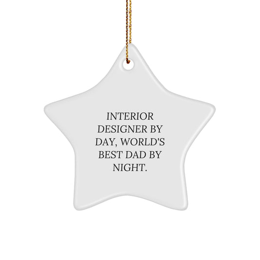 Interior Designer Gifts, Funny Star Ornament from Mom, Dad, or Friends to Interior Designers, 'Interior Designer By Day, World's Best Dad By Night.' - The Buy Boom