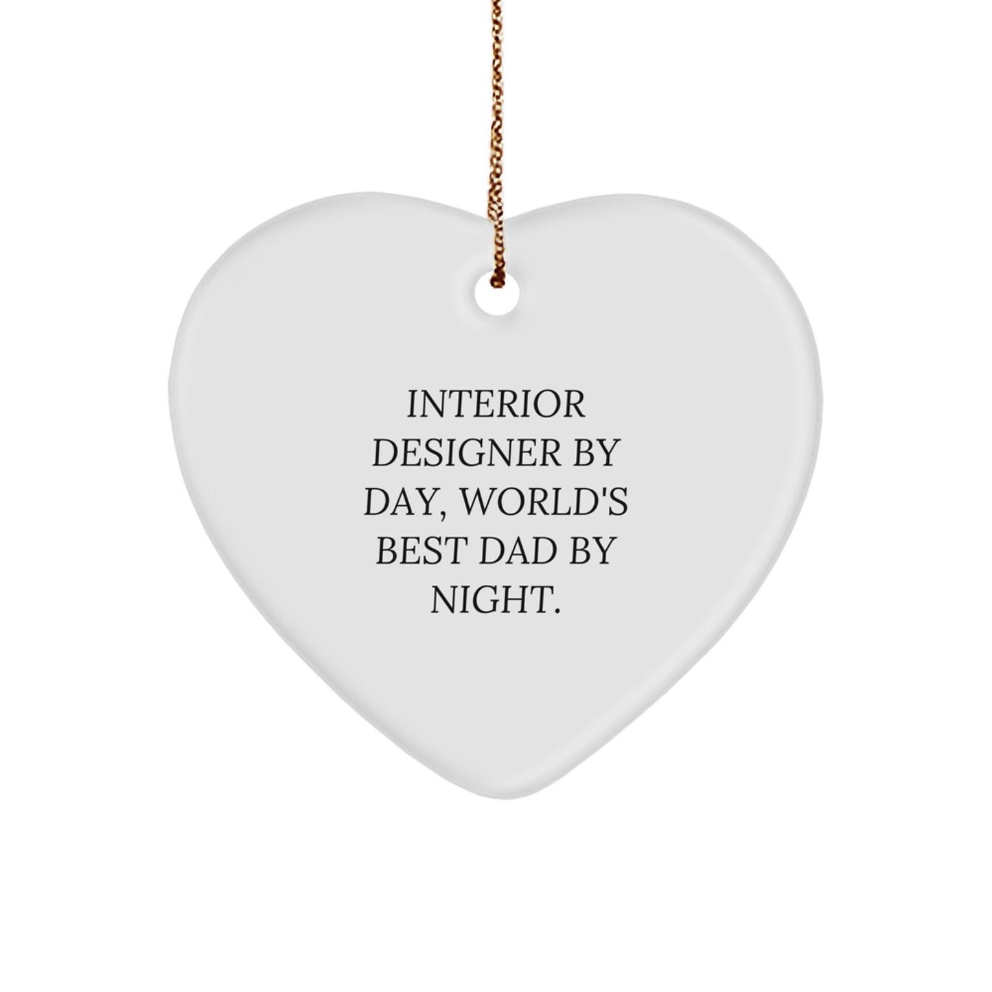 Interior Designer Gifts, Heart Ornament for Christmas - 'Interior Designer By Day, World's Best Dad By Night.' Funny Quote Gifts from Men to Interior Designer Friends and Family - The Buy Boom