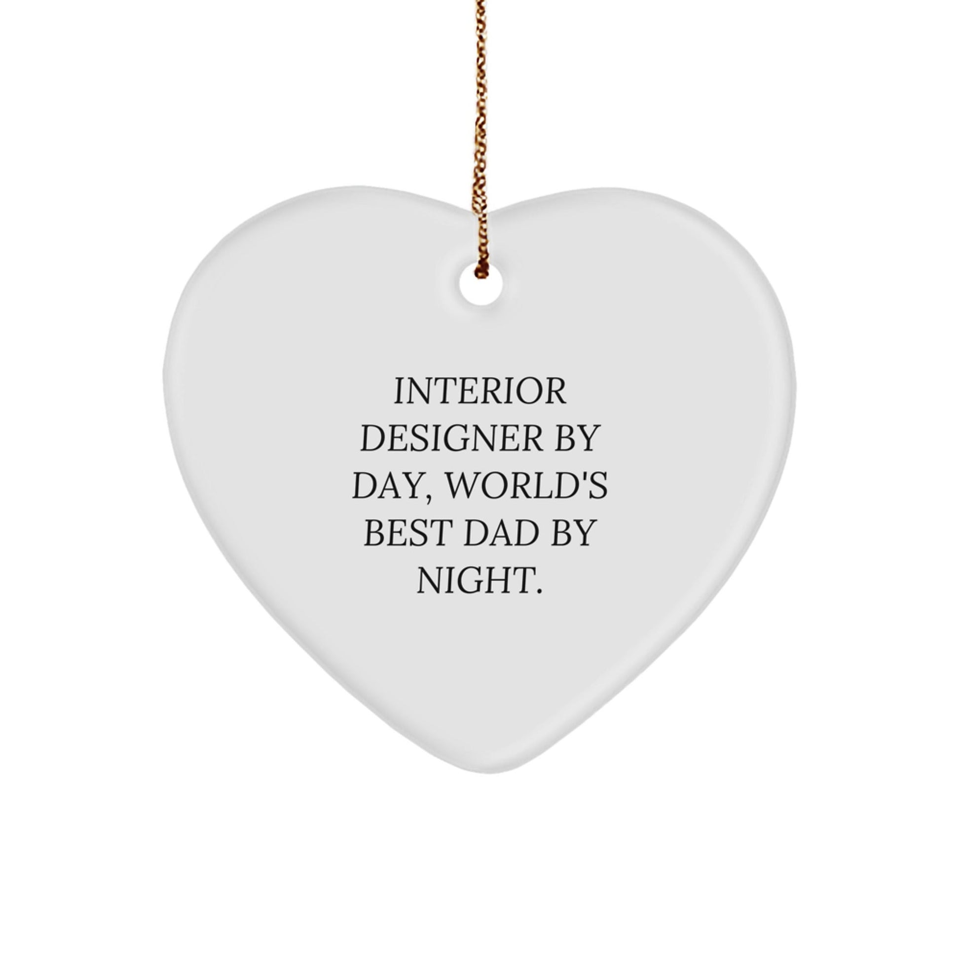 Interior Designer Gifts, Heart Ornament for Christmas - 'Interior Designer By Day, World's Best Dad By Night.' Funny Quote Gifts from Men to Interior Designer Friends and Family - The Buy Boom