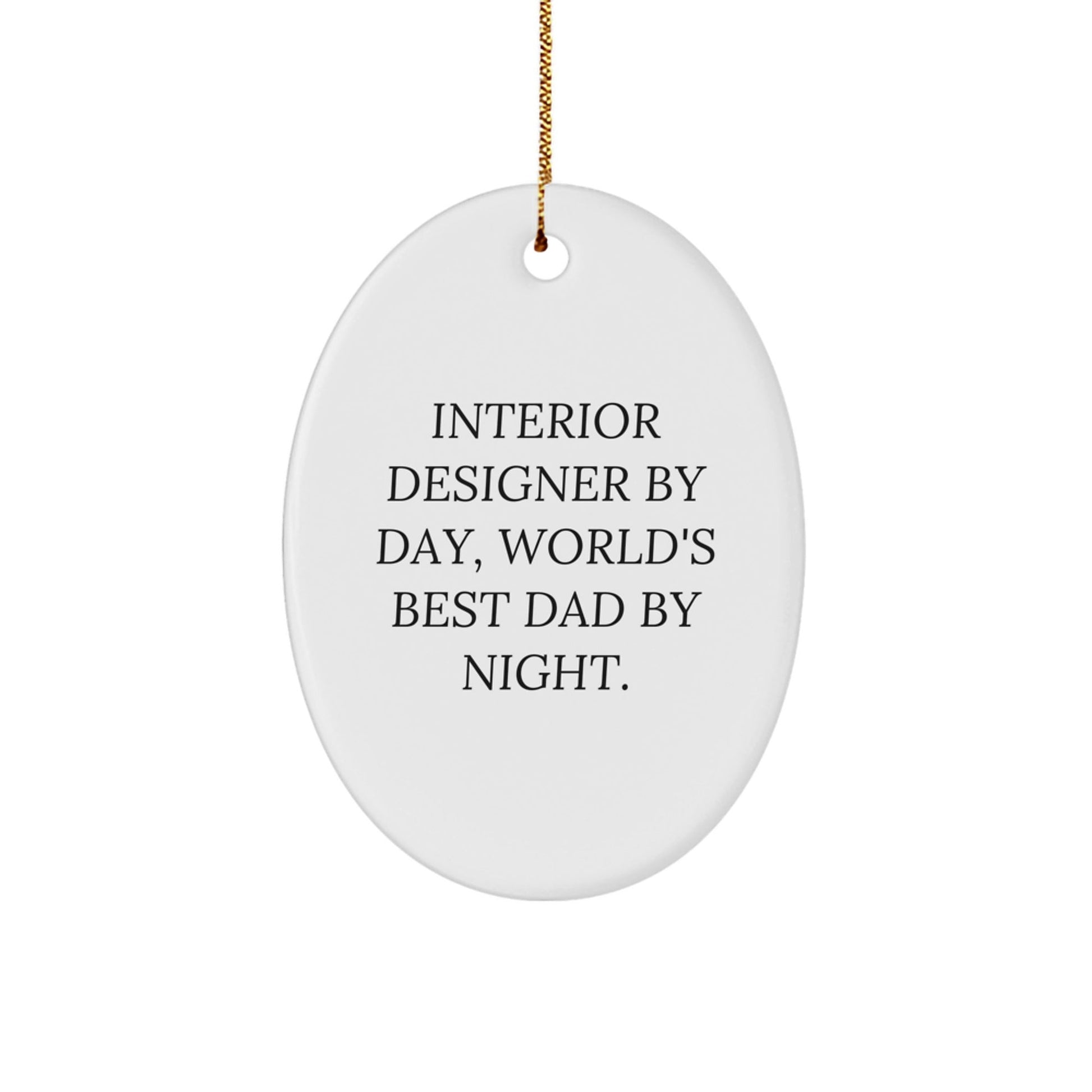 Interior Designer Gifts, Oval Ornament, Funny Quote, Christmas Unique Gifts from Dad - Gifts for Interior Designer - The Buy Boom
