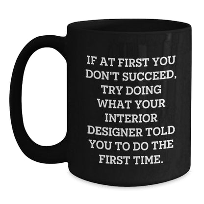 Interior Designer Humor Black Coffee Mug Gifts from Friends Family for Christmas Unique Ideas - The Buy Boom