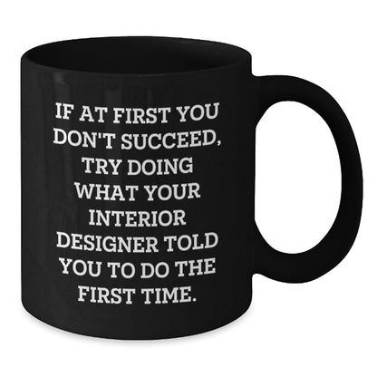 Interior Designer Humor Black Coffee Mug Gifts from Friends Family for Christmas Unique Ideas - The Buy Boom