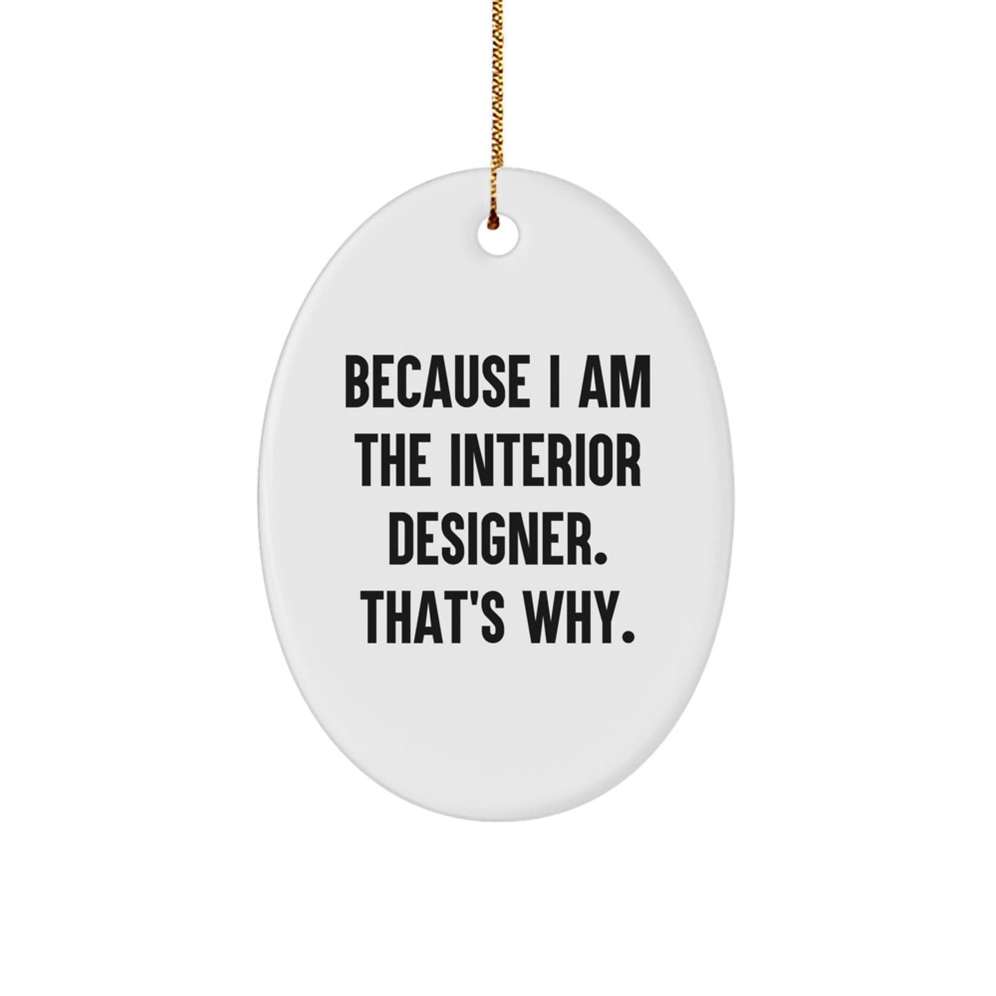 Interior Designer Oval Ornament Funny Quote Gifts for Family Friends Men Women Coworkers - The Buy Boom