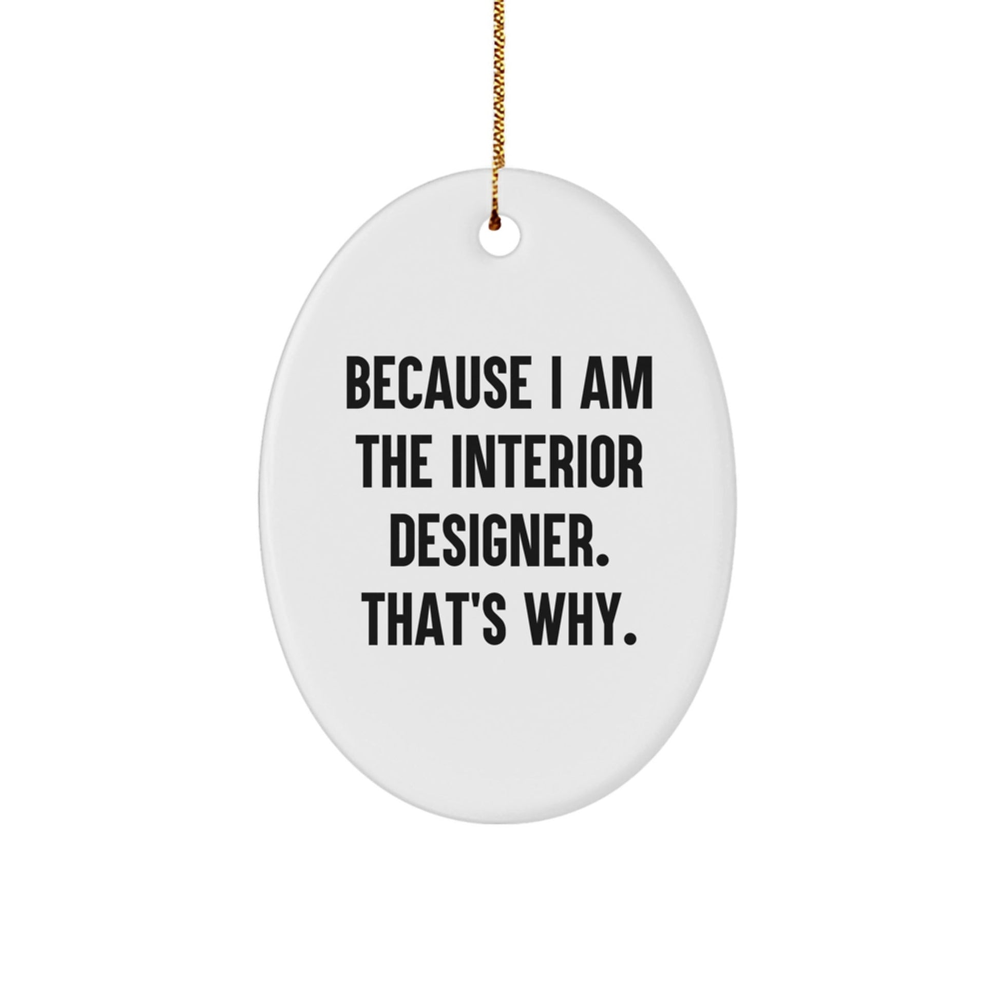 Interior Designer Oval Ornament Funny Quote Gifts for Family Friends Men Women Coworkers - The Buy Boom