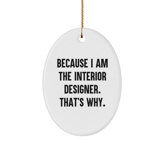 Interior Designer Oval Ornament Funny Quote Gifts for Family Friends Men Women Coworkers - The Buy Boom
