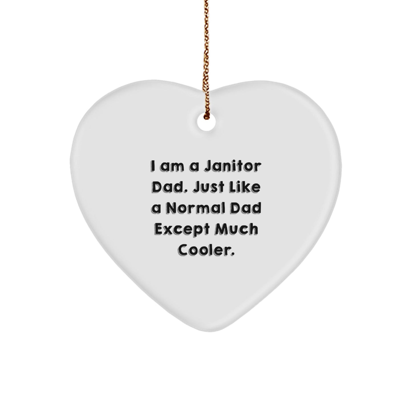 Janitor Dad Heart Ornament Gifts from Men to Janitors, Funny Quote, White, Heart Shaped, Christmas Unique - The Buy Boom