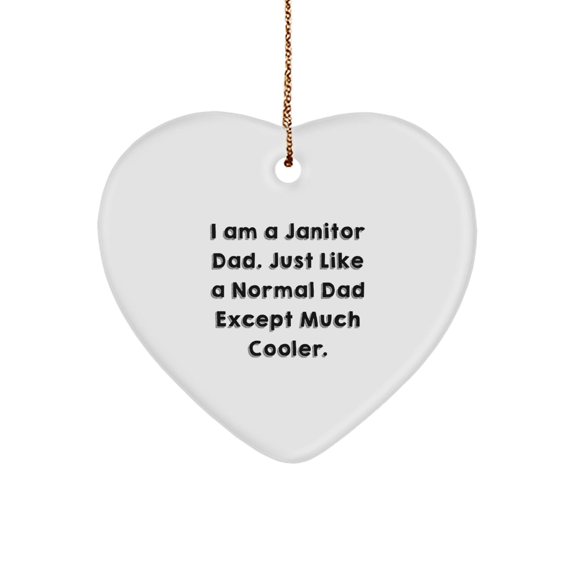 Janitor Dad Heart Ornament Gifts from Men to Janitors, Funny Quote, White, Heart Shaped, Christmas Unique - The Buy Boom