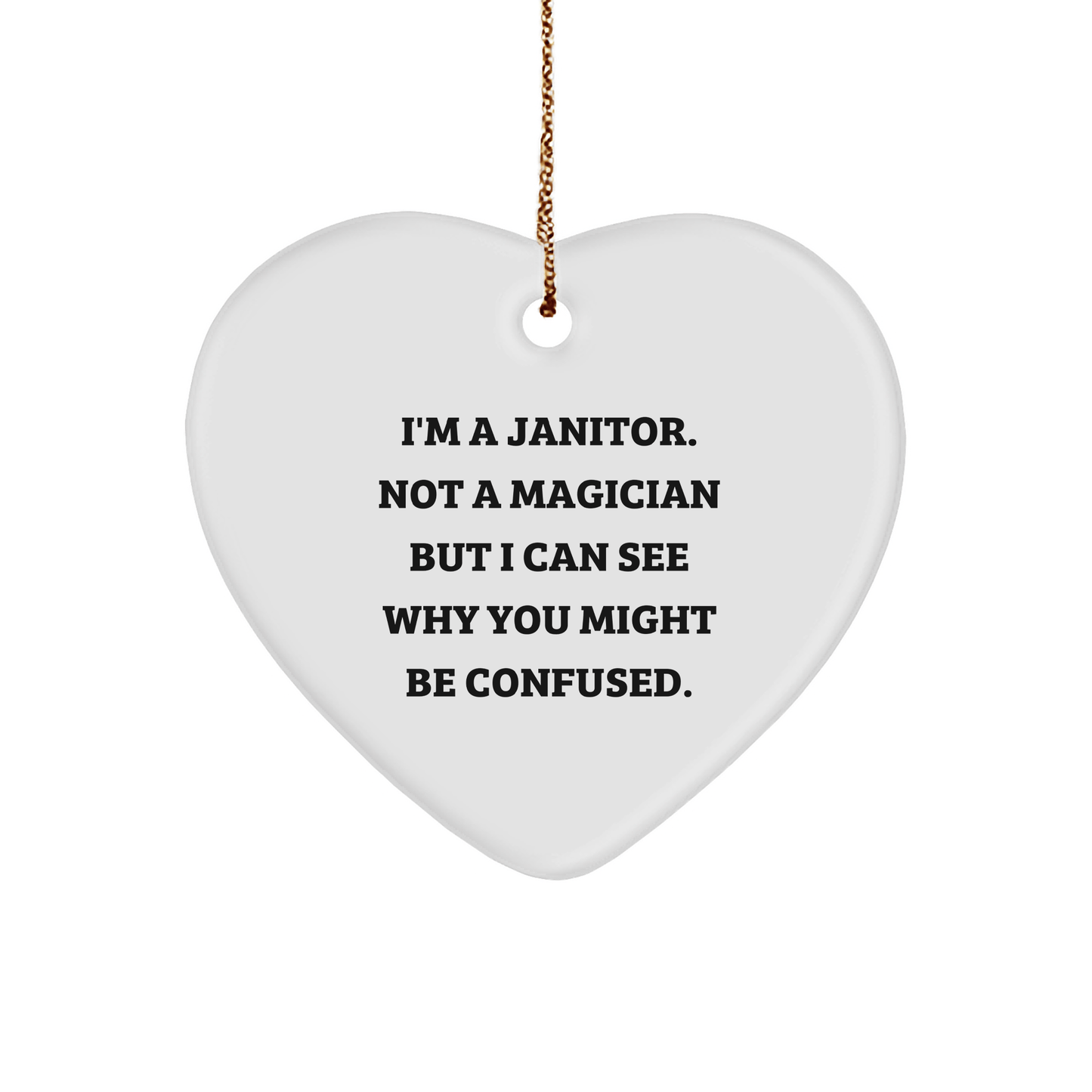 Janitor Gifts from Friends - Funny Heart Ornament, 'I'm A Janitor. Not A Magician...' - Christmas Unique Gifts for Janitor - The Buy Boom