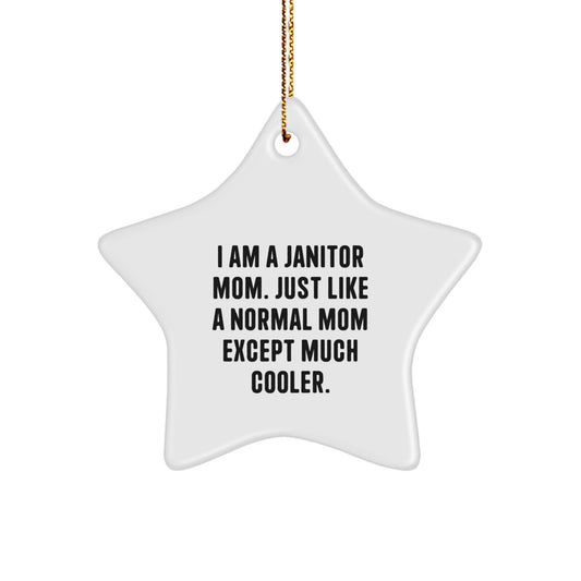 Janitor Mom Christmas Star Ornament Gifts from Friends to Family - I'm a Janitor Mom Mom Except Much Cooler - White Star Shaped Star Ornament for Janitor Gifts - The Buy Boom