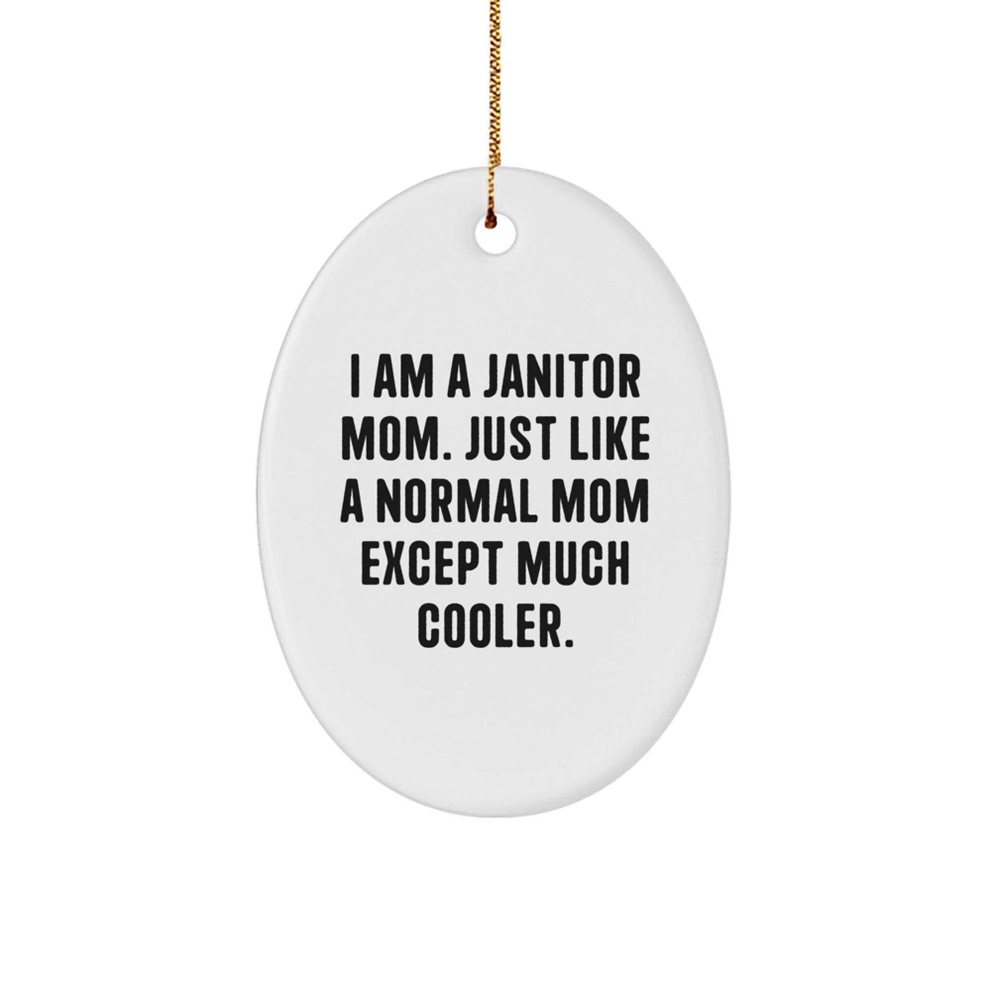 Janitor Mom Oval Ornament, Funny Christmas Unique Gifts from Friends, Family to Janitor, Janitor Women Men Unique - The Buy Boom
