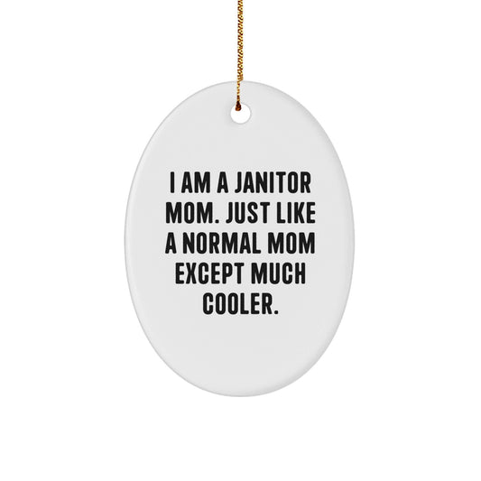 Janitor Mom Oval Ornament, Funny Christmas Unique Gifts from Friends, Family to Janitor, Janitor Women Men Unique - The Buy Boom