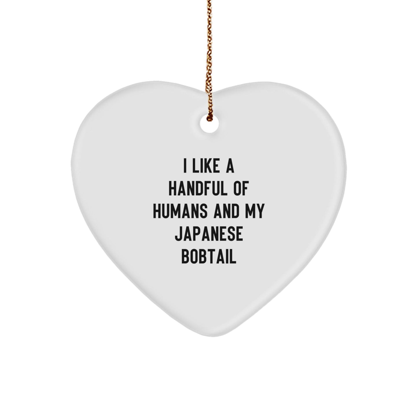 Japanese Bobtail Cat Gifts for Men, Women, Friends, Christmas Unique Heart Ornaments with Funny Quote I Like A Handful Of Humans And My Japanese Bobtail - The Buy Boom