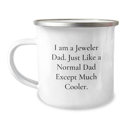 Jeweler Dad Gifts for Graduation, 'I Am A Jeweler Dad' Camping Mug, Funny and Unique Gifts from Family to Men, Stainless Steel with Enamel Finish, 12 oz Capacity - The Buy Boom