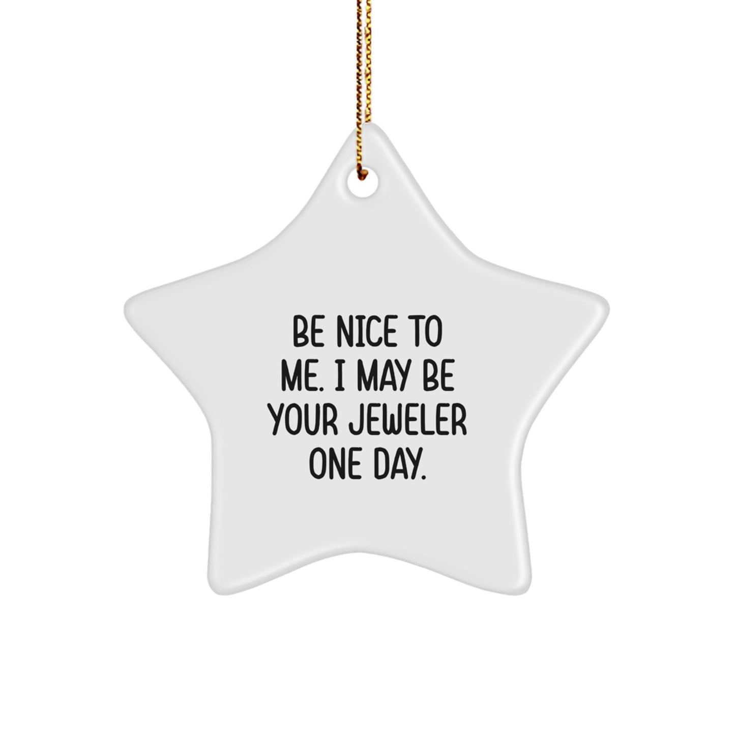Jeweler Gifts from Friends - Christmas Unique Star Ornament 'Be Nice To Me' Funny Quote, Gifts for Jeweler - The Buy Boom