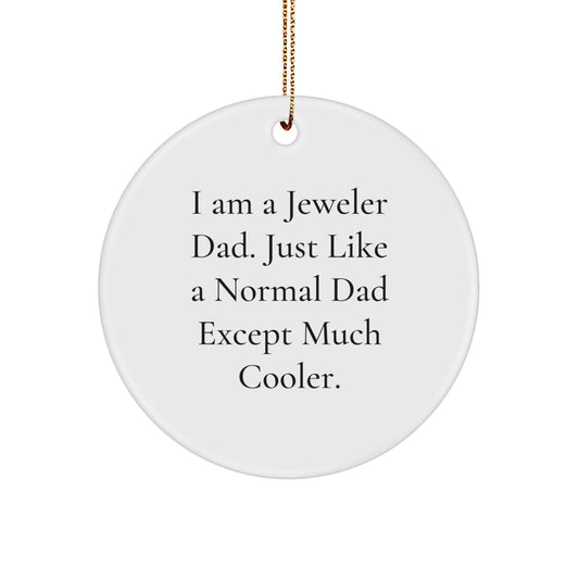 Jeweler's Funny Circle Ornament, Gifts from Men, Women, or Friends, Perfect for Christmas, Inspirational Quote, Unique Jeweler Gifts, Circle Ornament Jeweler Dad - The Buy Boom