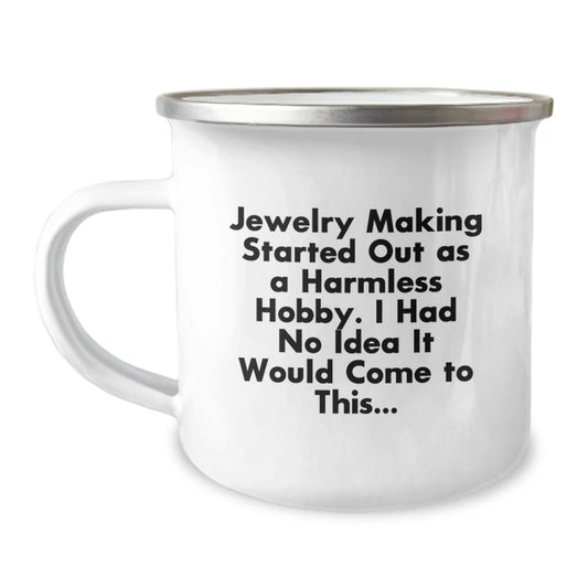 Jewelry Making Enthusiasts Gifts from Friends and Family - Funny Camping Mug for Christmas Unique Gifts for Jewelry Making Lovers - The Buy Boom